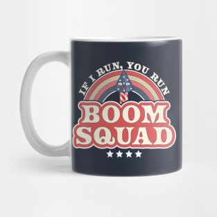 Boom Squad If I Run You Run - Independence day 4th of July Mug